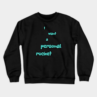 Personal Rocket Crewneck Sweatshirt